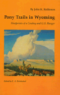 Pony Trails in Wyoming: Hoofprints of a Cowboy and U. S. Ranger