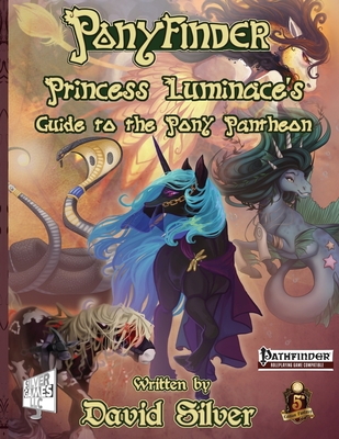 Ponyfinder - Princess Luminace's Guide to the Pony Pantheon - Silver, David M