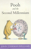 Pooh and the Second Millennium - Williams, John T., and Wiliams, John Tyerman
