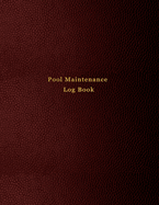 Pool Maintenance Log book: Swimming pool client maintenance diary for business owners and employees - Red leather print paperback
