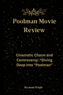 Poolman Movie Review: Cinematic Charm and Controversy: "Diving Deep into "Poolman"