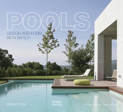 Pools: Design and Form with Water - Tres, Miquel