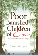 Poor Banished Children of Eve: Book I of the Duval/Leveque Trilogy