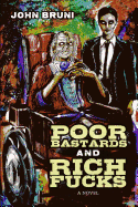 Poor Bastards and Rich Fucks