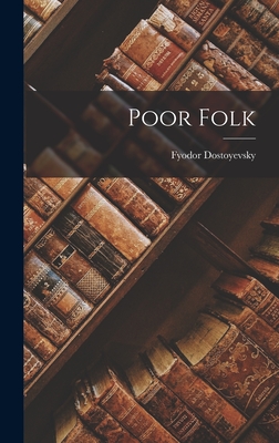 Poor Folk - Dostoyevsky, Fyodor