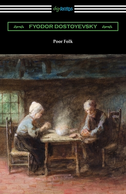 Poor Folk - Dostoyevsky, Fyodor, and Hogarth, C J (Translated by)
