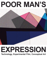 Poor Man`s Expression - Technology, Experimental Film, Conceptual Art - A Compendium in Texts and Images