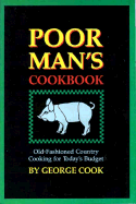 Poor Man's Cookbook: Old-Fashioned Country Cooking for Today's Budget