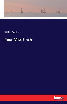 Poor Miss Finch - Collins, Wilkie