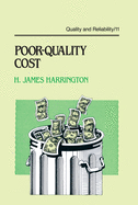 Poor-Quality Cost: Implementing, Understanding, and Using the Cost of Poor Quality