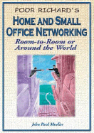 Poor Richard's Home and Small Office Networking: Room-to-room or Around the World