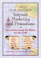 Poor Richard's Internet Marketing and Promotions: How to Promote Yourself, Your Business, Your Ideas Online