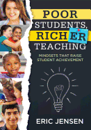Poor Students, Richer Teaching: Mindsets That Raise Student Achievement (the Science Behind Students' Emotional States)