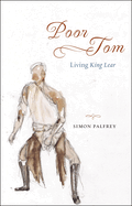 Poor Tom: Living King Lear