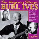Poor Wayfaring Stranger - Burl Ives