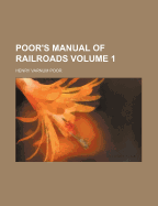 Poor's Manual of Railroads; Volume 1