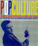 Pop Culture: 100 Stories from Pepsi-Cola's First 100 Years