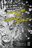 Pop Culture and Curriculum, Assemble!: Exploring the Limits of Curricular Humanism Through Pop Culture