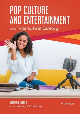Pop Culture and Entertainment in the Twenty-First Century - Gagne, Tammy