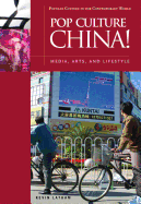 Pop Culture China!: Media, Arts, and Lifestyle