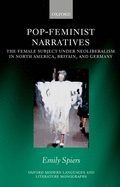 Pop-Feminist Narratives: The Female Subject under Neoliberalism in North America, Britain, and Germany