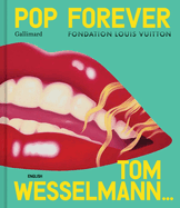 Pop Forever - Tom Wesselmann