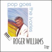 Pop Goes the Ivories - Roger Williams