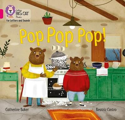 Pop Pop Pop!: Band 01b/Pink B - Baker, Catherine, and Collins Big Cat (Prepared for publication by)