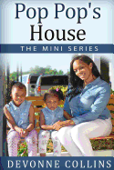 Pop Pop's House - The Mini Series