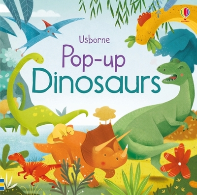 Pop-Up Dinosaurs - Watt, Fiona, and Hilborne, Jenny (Photographer)