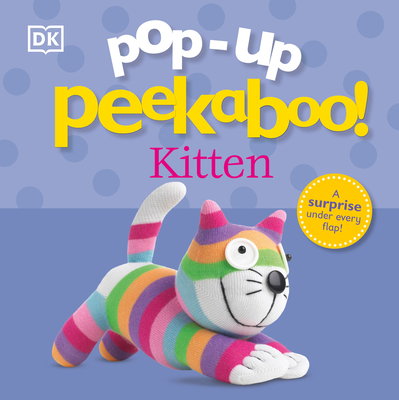 Pop-Up Peekaboo! Kitten: A Surprise Under Every Flap! - DK