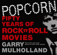 Popcorn: Fifty Years of Rock 'n' Roll Movies