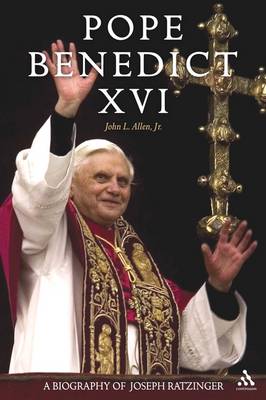 Pope Benedict XVI: A Biography of Joseph Ratzinger - Allen, John L, Jr.