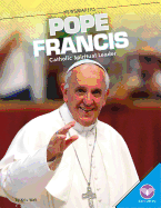 Pope Francis: Catholic Spiritual Leader