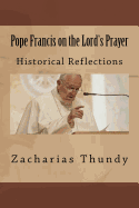 Pope Francis on the Lord's Prayer: Historical Reflections