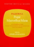 Pope Marcellus Mass: An Authoritative Score, Backgrounds and Sources, History and Analysis, Views and Comments