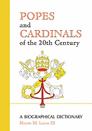 Popes and Cardinals of the 20th Century: A Biographical Dictionary