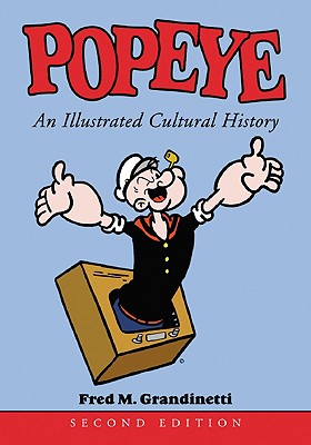 Popeye: An Illustrated Cultural History - Grandinetti, Fred M