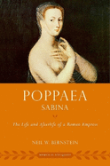 Poppaea Sabina: The Life and Afterlife of a Roman Empress