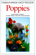 Poppies: A Guide to the Poppy Family in the Wild and in Cultivation