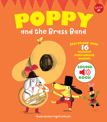 Poppy and the Brass Band: Storybook with 16 Musical Instrument Sounds - 