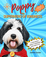 Poppy the Superhero of Kindness: The Power of Love and Compassion