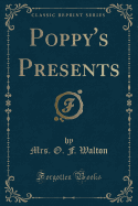 Poppy's Presents (Classic Reprint)