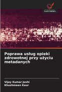 Poprawa uslug opieki zdrowotnej przy u yciu metadanych