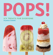 Pops!: Icy Treats for Everyone