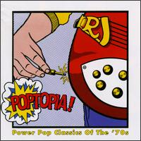 Poptopia! 70's Power Pop Classics - Various Artists