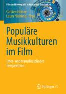 Populre Musikkulturen im Film: Inter- und transdisziplinre Perspektiven