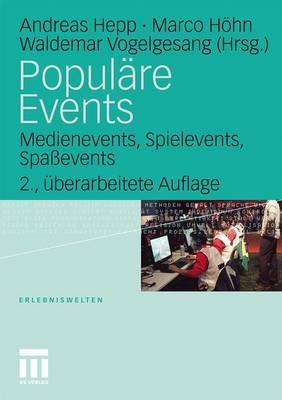 Popul?re Events: Medienevents, Spielevents, Spa?events - Hepp, Andreas (Editor), and Hhn, Marco (Editor), and Vogelgesang, Waldemar (Editor)