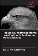 Populacja, rozmieszczenie i ekologia orla bielika na Madagaskarze