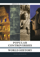Popular Controversies in World History [4 Volumes]: Investigating History's Intriguing Questions